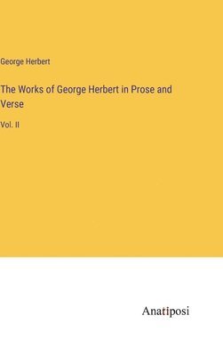 bokomslag Works of George Herbert in Prose and Verse