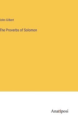 The Proverbs of Solomon 1