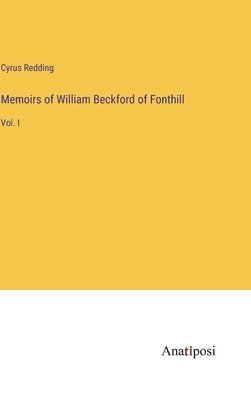 Memoirs of William Beckford of Fonthill 1