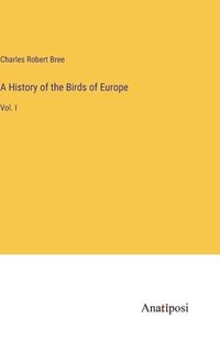 bokomslag A History of the Birds of Europe