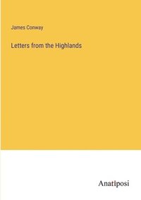 bokomslag Letters from the Highlands