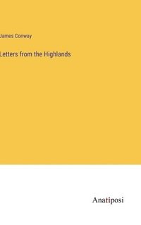 bokomslag Letters from the Highlands