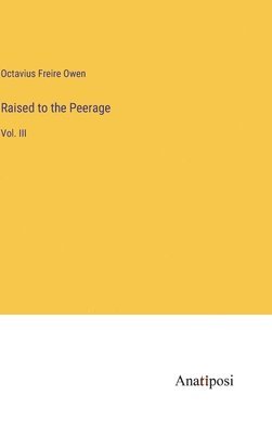 Octavius Freire Owen - Raised to the Peerage, Inbunden