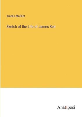 bokomslag Sketch of the Life of James Keir