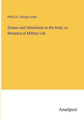 Philip St George Cooke, Philip St. George Cooke - Scenes and Adventures in the Army, Häftad