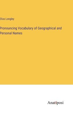 bokomslag Pronouncing Vocabulary of Geographical and Personal Names