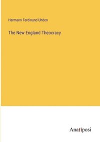 bokomslag The New England Theocracy