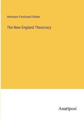 The New England Theocracy 1