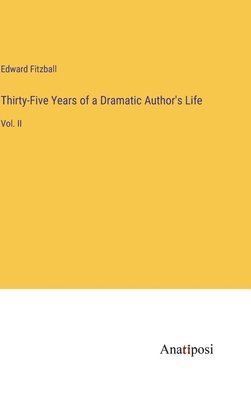 bokomslag Thirty-Five Years of a Dramatic Author's Life