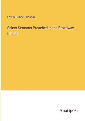 bokomslag Select Sermons Preached in the Broadway Church