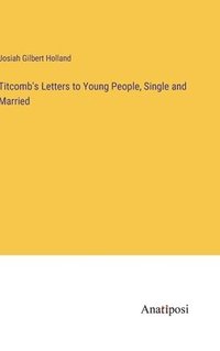 bokomslag Titcomb's Letters to Young People, Single and Married