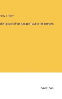 bokomslag The Epistle of the Apostle Paul to the Romans