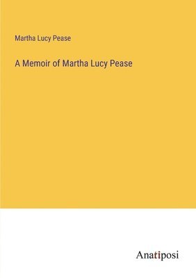 bokomslag Memoir of Martha Lucy Pease