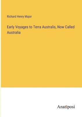 bokomslag Early Voyages to Terra Australis, Now Called Australia