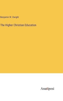 The Higher Christian Education 1