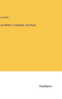 Joe Miller's Complete Jest Book 1