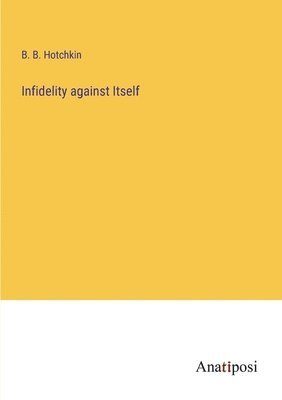 Infidelity against Itself 1