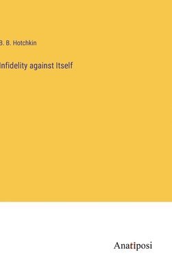 Infidelity against Itself 1