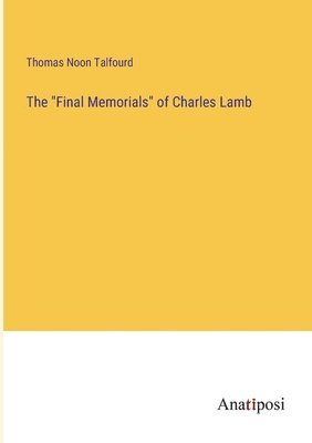 "Final Memorials" of Charles Lamb