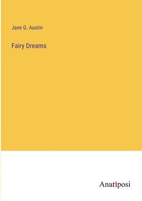 Jane G Austin, Jane G. Austin - Fairy Dreams, Häftad