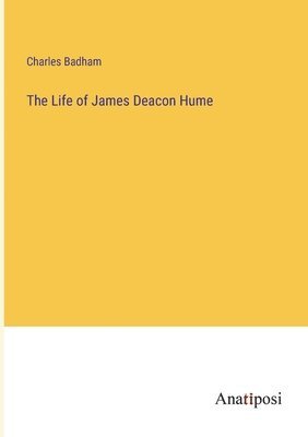 bokomslag Life of James Deacon Hume