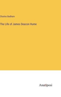bokomslag Life of James Deacon Hume
