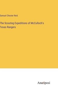 bokomslag Scouting Expeditions of McCulloch's Texas Rangers