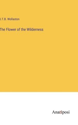 bokomslag Flower of the Wilderness