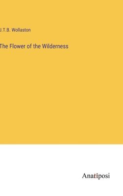 The Flower of the Wilderness 1