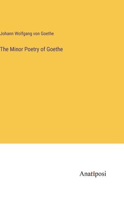 The Minor Poetry of Goethe 1