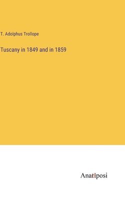 Tuscany in 1849 and in 1859