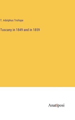 Tuscany in 1849 and in 1859 1