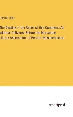 Destiny of the Races of this Continent