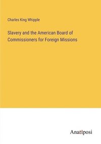 bokomslag Slavery and the American Board of Commissioners for Foreign Missions