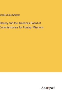 Slavery and the American Board of Commissioners for Foreign Missions