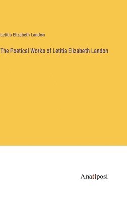 bokomslag Poetical Works of Letitia Elizabeth Landon
