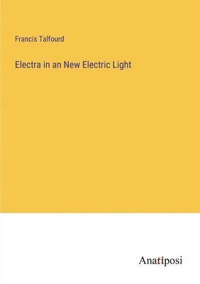 bokomslag Electra in an New Electric Light