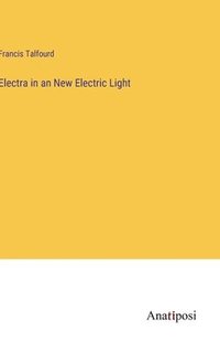 bokomslag Electra in an New Electric Light