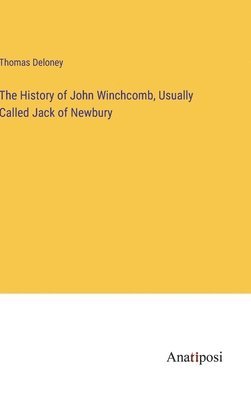 History of John Winchcomb, Usually Called Jack of Newbury