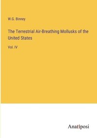 bokomslag The Terrestrial Air-Breathing Mollusks of the United States