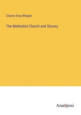 bokomslag Methodist Church and Slavery