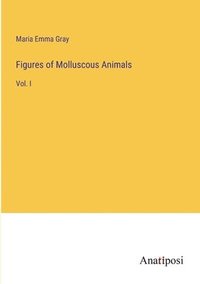 bokomslag Figures of Molluscous Animals