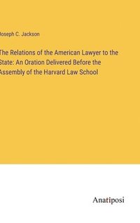 bokomslag Relations of the American Lawyer to the State