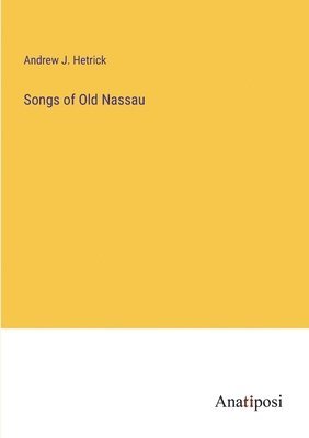 bokomslag Songs of Old Nassau