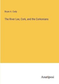 bokomslag River Lee, Cork, and the Corkonians