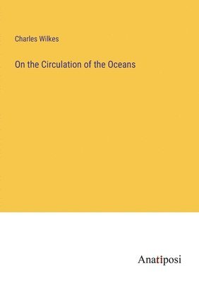 On the Circulation of the Oceans