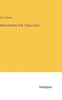 bokomslag Select Orations of M. Tullius Cicero