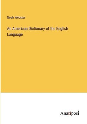 bokomslag American Dictionary of the English Language