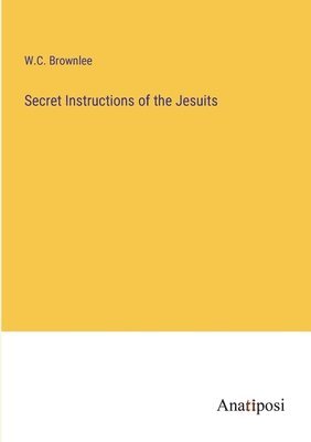 bokomslag Secret Instructions of the Jesuits