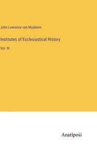 bokomslag Institutes of Ecclesiastical History